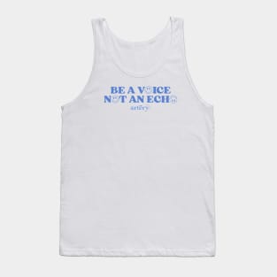 Be a Voice not an Echo Tank Top